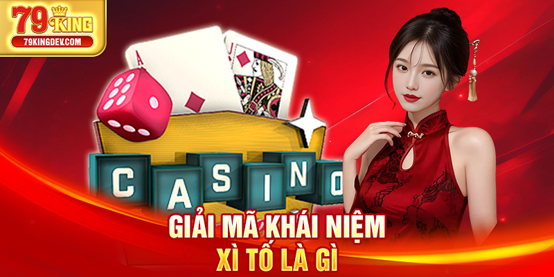 Giải mã khái niệm xì tố là gì