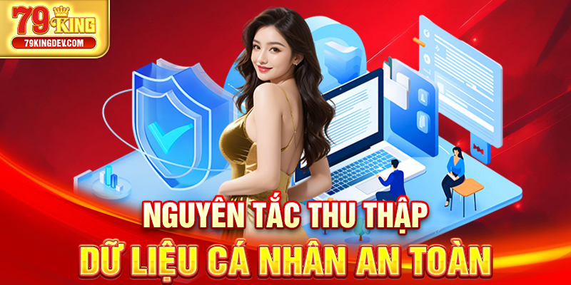 Nguyên tắc thu thập dữ liệu cá nhân an toàn