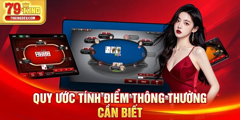 Cách Chơi Bài Phỏm Để Chinh Phục Mọi Đối Thủ Từ 79King Quy ước tính điểm thông thường cần biết